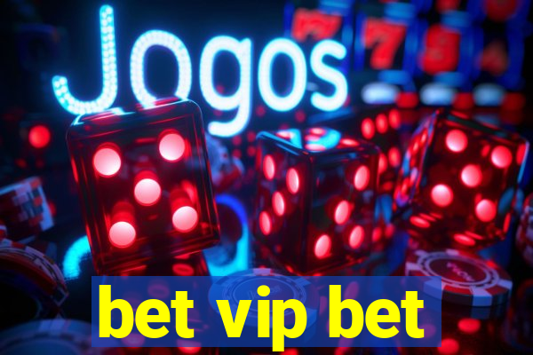 bet vip bet